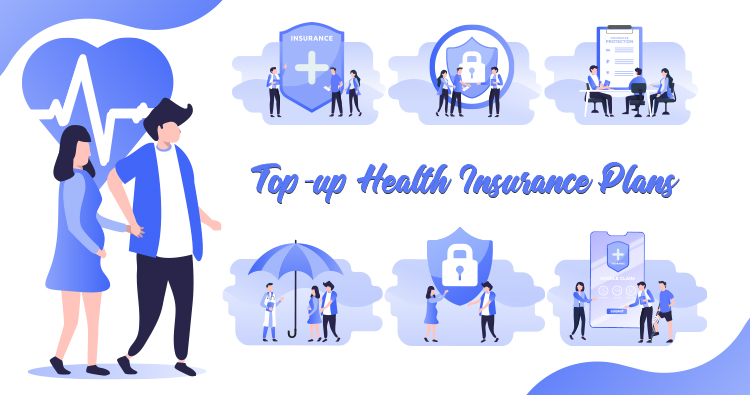 What are Top-up Health Insurance Plans, and how can these be beneficial
