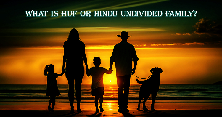 What is HUF or Hindu Undivided Family