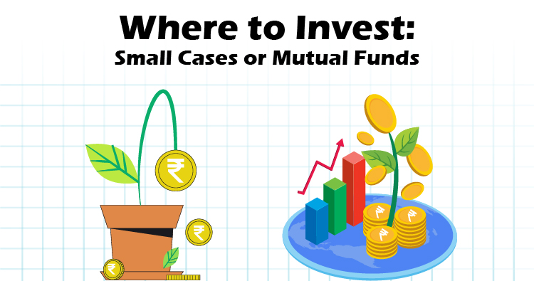 Where to Invest Small Cases or Mutual Funds
