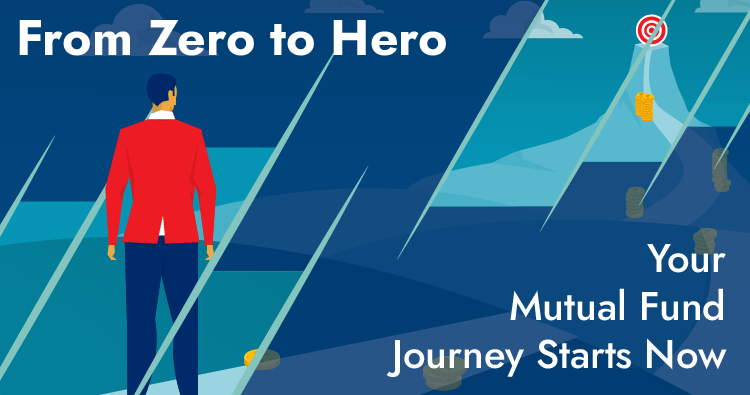 From Zero to Hero: Your Mutual Fund Journey Starts Now