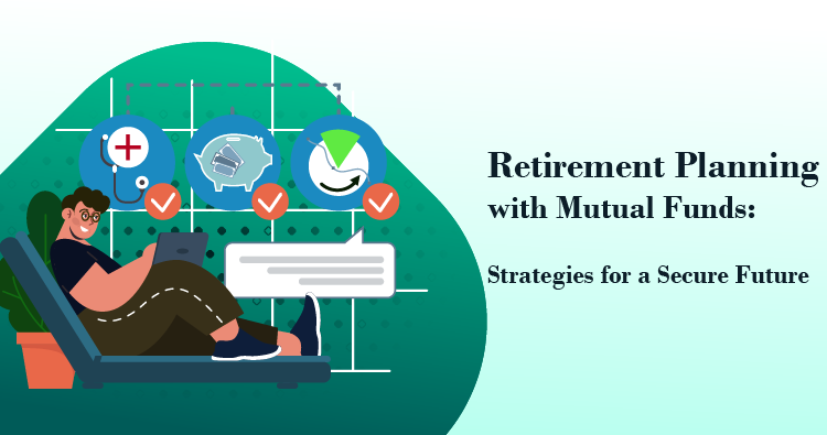 Retirement Planning with Mutual Funds: Strategies for a Secure Future