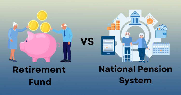 Retirement Fund Vs National Pension System