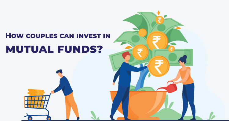 How couples can invest in Mutual Funds