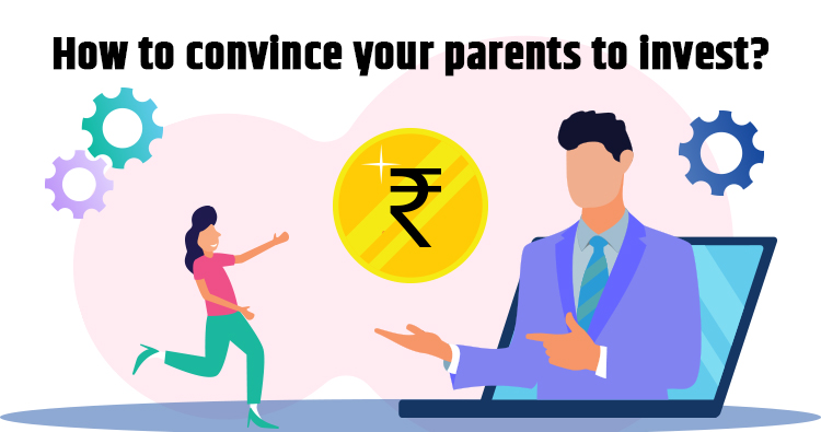 How To Convince Your Parent to Invest